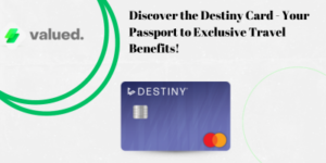 Discover the Destiny Card: Your Passport to Exclusive Travel Benefits!