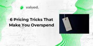 6 Pricing Tricks That Make You Overspend