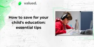 How to save for your child’s education: essential tips