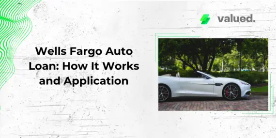 Wells Fargo Auto Loan: How It Works and Application