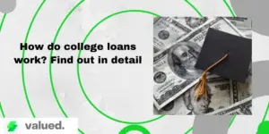 How do college loans work? Find out in detail