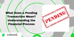 What Does a Pending Transaction Mean? Understanding the Financial Process