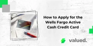 How to Apply for the Wells Fargo Active Cash Credit Card