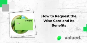 How to Request the Wise Card and Its Benefits
