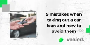 5 mistakes when taking out a car loan and how to avoid them