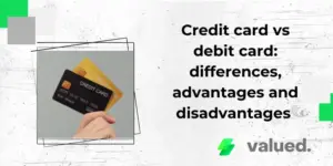 Credit card vs debit card: differences, advantages disadvantages and which one to use each