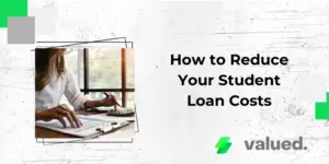 How to Reduce Your Student Loan Costs