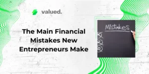 The Main Financial Mistakes New Entrepreneurs Make