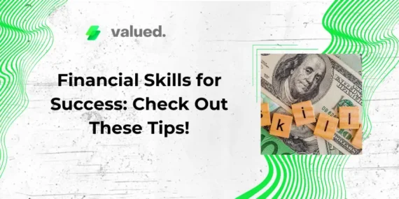 Financial Skills for Success: Check Out These Tips!