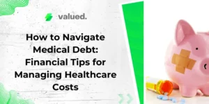 How to Navigate Medical Debt: Financial Tips for Managing Healthcare Costs