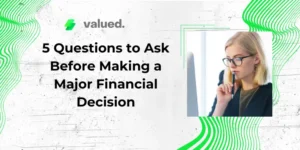 5 Questions to Ask Before Making a Major Financial Decision