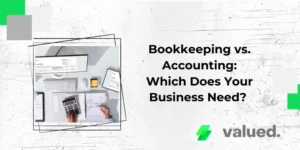 Bookkeeping vs. Accounting: Which Does Your Business Need?
