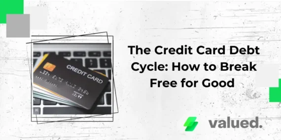 The Credit Card Debt Cycle: How to Break Free for Good