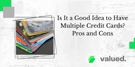 Is It a Good Idea to Have Multiple Credit Cards? Pros and Cons