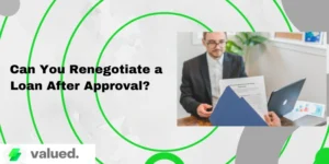 Can You Renegotiate a Loan After Approval?