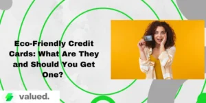Eco-Friendly Credit Cards: What Are They and Should You Get One?