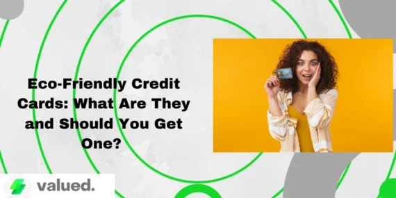 Eco-Friendly Credit Cards: What Are They and Should You Get One?