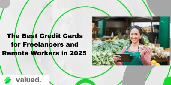 The Best Credit Cards for Freelancers and Remote Workers in 2025