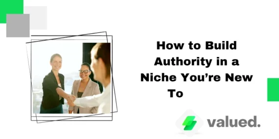 How to Build Authority in a Niche You’re New To