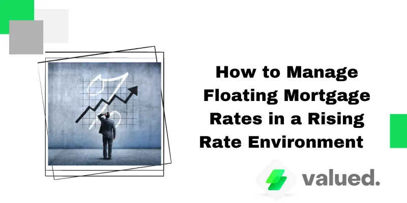 manage floating mortgage rates 