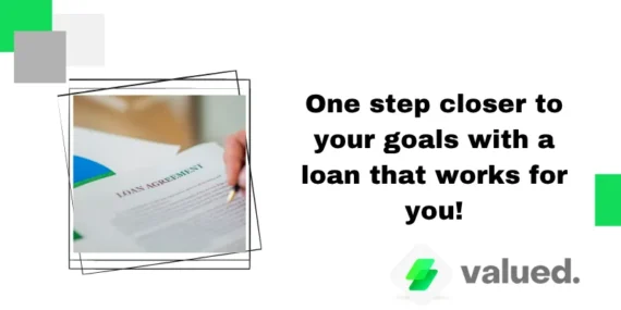 One step closer to your goals with a loan that works for you!